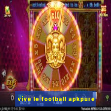 vive le football apkpure